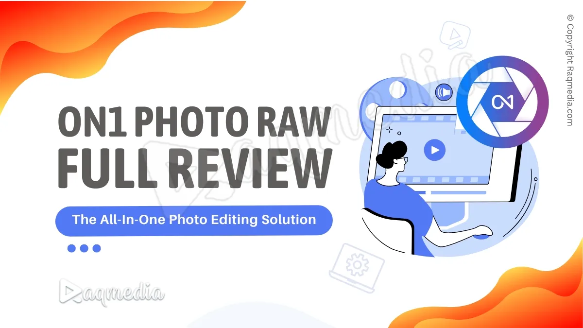 ON1 Photo RAW Review The AllInOne Photo Editing Solution RaQMedia