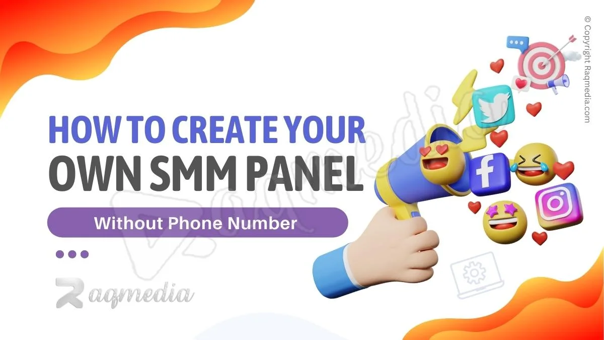 How To Create Your Own Smm Panel A Comprehensive Guide Raqmedia